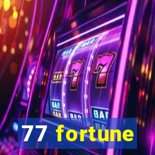 77 fortune